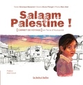 Véronique Massenot et Bruno Pilorget - Salaam Palestine ! - Carnet de voyage en Terre d'Humanité.