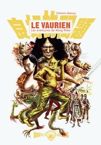 Clément Baloup - Le vaurien - Les aventures de Mong Khéo.
