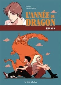 François Duprat et  Vanyda - L'année du dragon  : Franck.