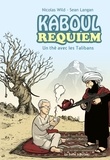 Nicolas Wild et Sean Langan - Kaboul Requiem - Un thé avec les Talibans.