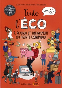 Claire Fumat et Maud Hopsie - Toute l'éco en BD Tome 4 : Revenus et financement des agents économiques.