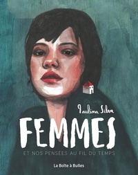 Paulina Silva - Femmes et nos pensées au fil du temps.