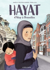 Anaële Hermans et Manal Halil - Hayat, d'Alep à Bruxelles.
