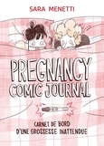 Sara Menetti - Pregnancy comic journal - Carnet de bord d'une grossesse inattendue.