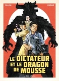 Fabien Tillon et  Fréwé - Le Dictateur et le dragon de mousse.