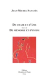Jean-Michel Sananès - De chair et d'âme suivi de De mémoire et d'infini.