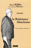 Marcel Kibler - La Résistance alsacienne.