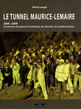 Nicole Laugel - Le tunnel Maurice-Lemaire 2000-2008 - L'aventure humaine et technique du chantier de modernisation.
