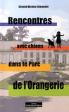 Chantal Nicolas-Charpenet - Rencontres avec chiens dans le parc de l'Orangerie.