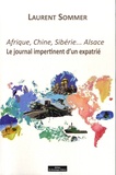 Laurent Sommer - Afrique, Chine, Sibérie... Alsace - Le journal impertinent d'un expatrié.