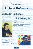 Othon Printz - Bible et Réforme, de Martin Luther à Paul Gauguin.