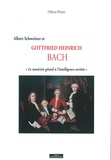 Othon Printz - Albert Schweitzer, Gottfried Heinrich Bach - "Le musicien génial à l'intelligence arrêtée" et la Fondation Sonnenhof.