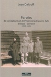 Jean Daltroff - Paroles de combattants et prisonniers de guerre Juifs d'Alsace-Lorraine (1939-1945).