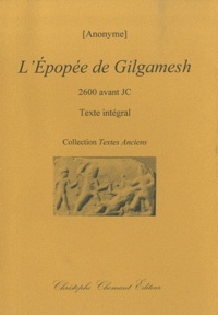 Anonyme - L'Epopée de Gilgamesh - 2600 avant JC.