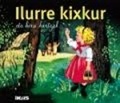 Rose Celli et Gerda Muller - Ilurre kixkur eta hiru hartzak. 1 CD audio