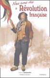 Camille Villars - Nous avons vécu la Révolution française.