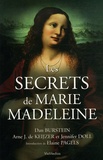 Dan Burstein et Arne J. de Keijzer - Les secrets de Marie Madeleine - La femme la plus fascinante de l'histoire.
