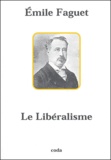Emile Faguet - Le Libéralisme.