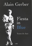 Alain Gerber - Fiesta in Blue - Textes de jazz.