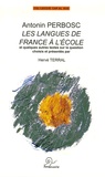 Hervé Terral - Antonin Perbosc : les langues de France à l'école - Et quelques autres textes sur la question.