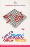 Martine Berthelot et Maria Lluïsa Rota Gironell - Exercices de traduction grammaticale et autocorrection - Volume 2, Catalan-français.