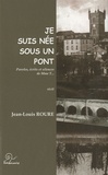 Jean-Louis Roure - Je suis née sous un pont - Paroles, écrits et silences de Mme T....