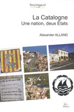 Alexander Alland - La Catalogne, une Nation, deux Etats - Etude ethnographique d'une résistance non violente à l'assimilation.