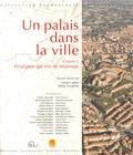 Aymat Catafau et Olivier Passarrius - Un palais dans la ville - Volume 2, Perpignan des rois de Majorque.