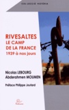 Nicolas Lebourg et Abderahmen Moumen - Rivesaltes, le camp de la France - 1939 à nos jours.