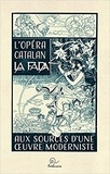  Trabucaire Editions - L'opéra catalan La Fada - Aux sources d'une oeuvre moderniste.