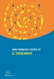 Joan-Francesc Castex-Ey - El trencament.