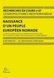Alain Tarrius - Naissance d’un peuple européen nomade - La route cosmopolite de la mondialisation par le bas de la Turquie au Maroc par les Balkans et le Levant ibérique.