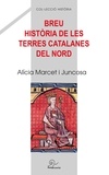 Alicia Marcet i Juncosa - Breu historia de les terres catalanes del Nord - Edition en catalan.