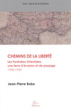 Jean-Pierre Bobo - Chemins de la liberté - Les Pyrénées-Orientales, une terre d'évasion et de passage (1940-1944).