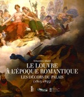 Sébastien Allard - Le Louvre à l'époque romantique - Les décors du palais (1815-1835).