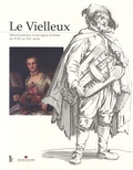 Marie-Anne Sarda et Jean-François Chassaing - Le Vielleux - Métamorphoses d'une figure d'artiste du XVIIe au XIXe siècle.