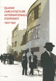 Catherine Coley et Danièle Pauly - Quand l'architecture internationale s'exposait - 1922-1932.