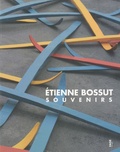 Etienne Bossut - Etienne Bossut - Souvenirs.