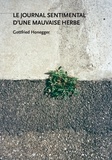 Gottfried Honegger - Le journal sentimental d'une mauvaise herbe.