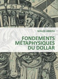 Malek Abbou - Fondements métaphysiques du dollar.