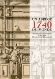 Anne Lafont - 1740, un abrégé du monde - Savoirs et collections autour de Dezallier d'Argenville.
