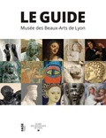 Geneviève Galliano et Salima Hellal - Musée des Beaux-Arts de Lyon - Le guide.