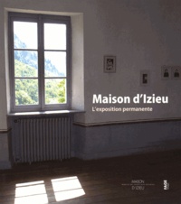 Bernadette Aubert et Pierre-Jérôme Biscarat - Maison d'Izieu - L'exposition permanente.