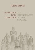 Julian Jaynes - La naissance de la conscience dans l'effondrement de l'esprit bicaméral.