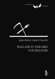 Julien Barbet et Julie Chauville - Ballade funéraire gourmande.