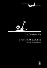 Ian Gonzalez Alaña - Cadavres exquis - Au coeur du cannibalisme.
