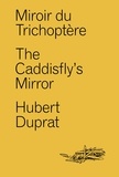 Hubert Duprat - Miroir du Trichoptère.