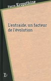 Pierre Kropotkine - L'entraide, un facteur de l'évolution.