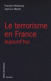 François Heisbourg et Jean-Luc Marret - Le terrorisme en France aujourd'hui.