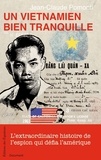 Jean-Luc Pomonti - Un Vietnamien bien tranquille - L'extraordinaire histoire de l'espion qui défia l'Amérique.